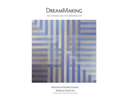 Livro DreamMaking The Intimacy of PictureReality de Richard Stodart (Inglês)