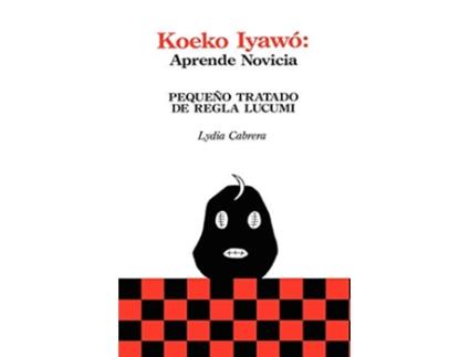 Livro Koeko Iyawo Aprende novicia pequeño tratado de Regla Lucumí de Lydia Cabrera (Espanhol)