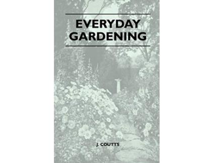 Livro Everyday Gardening de J Coutts (Inglês)