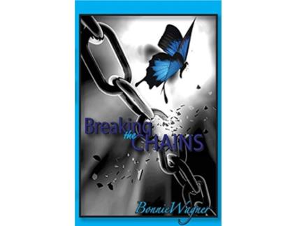 Livro Breaking the Chains de Bonnie Wagner (Inglês)