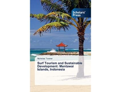 Livro Surf Tourism and Sustainable Development Mentawai Islands Indonesia de Nicholas Towner (Inglês)