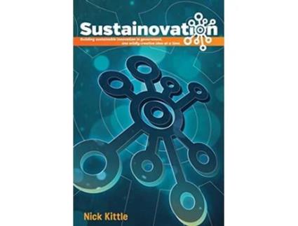 Livro Sustainovation Building sustainable innovation in government one wildly creative idea at a time de Nicholas Kittle (Inglês)
