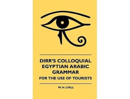 Livro Dirrs Colloquial Egyptian Arabic Grammar For The Use Of Tourists de W H Lyall (Inglês)
