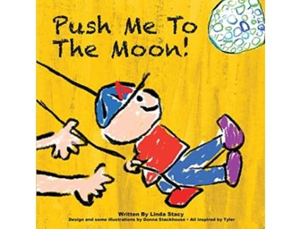 Livro Push Me to the Moon de Linda Stacy (Inglês)