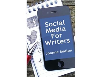 Livro Social Media for Writers de Joanne Mallon (Inglês)