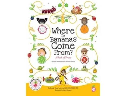 Livro Where Do Bananas Come From A Book of Fruits Revised and Expanded Second Edition 1 Growing Adventurous Eaters de Arielle Dani Lebovitz (Inglês)