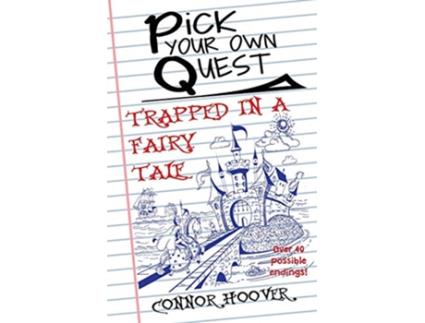 Livro Pick Your Own Quest Trapped in a Fairy Tale de Connor Hoover (Inglês)