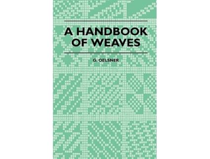 Livro Handbook Of Weaves de G Oelsner (Inglês)