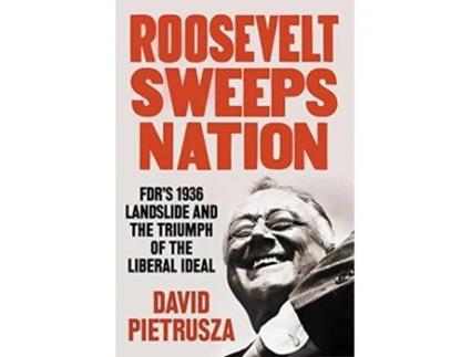 Livro Roosevelt Sweeps Nation de David Pietrusza (Inglês - Capa Dura)