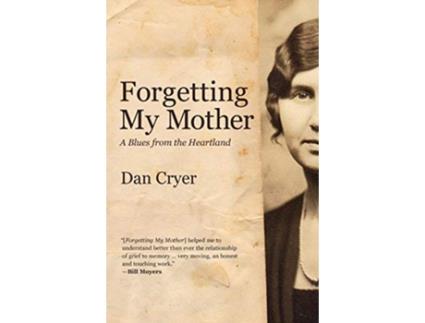 Livro Forgetting My Mother A Blues from the Heartland de Dan Cryer (Inglês)