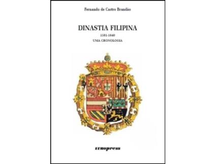 Livro Dinastia Filipina 1581-1640 de Fernando de Castro Brandão .