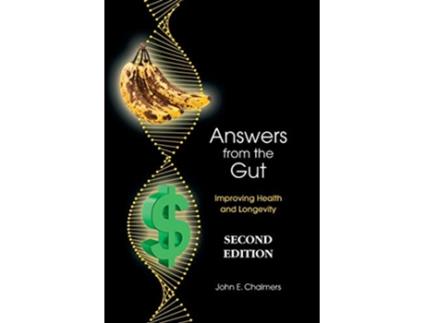 Livro Answers from the Gut Improving Health and Longevity de John E Chalmers (Inglês)