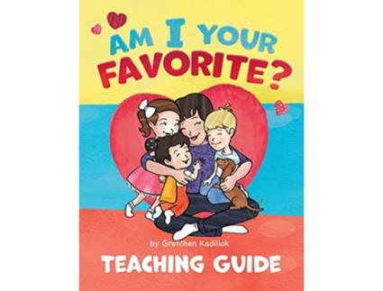 Livro Am I Your Favorite Teachers Guide de Gretchen Kadillak (Inglês)