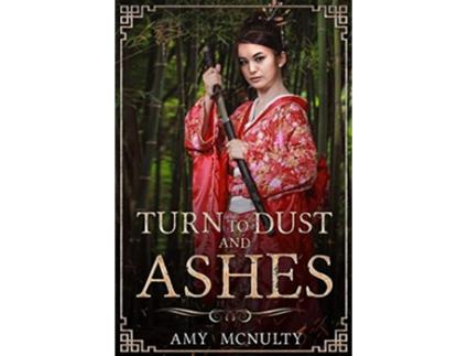 Livro Turn to Dust and Ashes Fall Far from the Tree de Amy Mcnulty (Inglês)