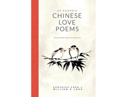 Livro 25 Classic Chinese Love Poems Translated and Interpreted de Eurydice Chen William R Long (Inglês)