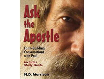 Livro Ask the Apostle FaithBuilding Conversations with Paul de N D Morrison (Inglês)