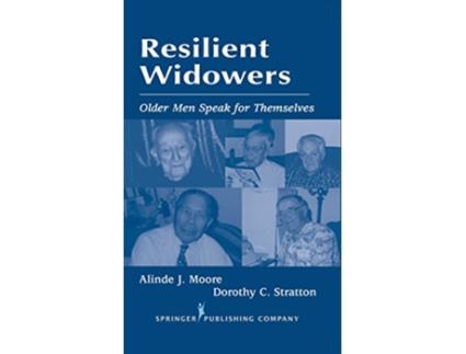 Livro Resilient Widowers Older Men Speak for Themselves de Alinde J Moore Dorothy C Stratton (Inglês)