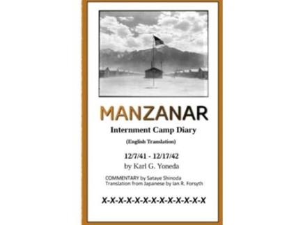 Livro MANZANAR Internment Camp Diary English Translation 12741 – 121742 de Karl G Yoneda Sataye Shinoda Ian R Forsyth (Inglês)