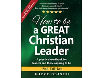 Livro How to be a GREAT Christian Leader Leaders SelfAssessment Sample Chapter de Obaseki Madge (Inglês)