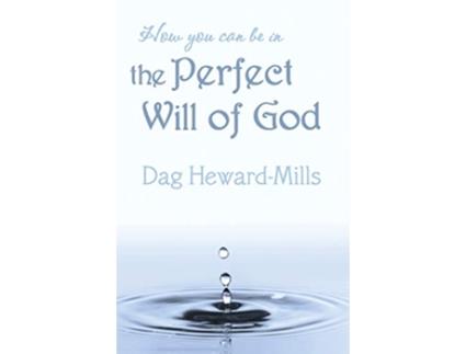 Livro How You Can Be in the Perfect Will of God Work of Ministry de Dag HewardMills (Inglês)