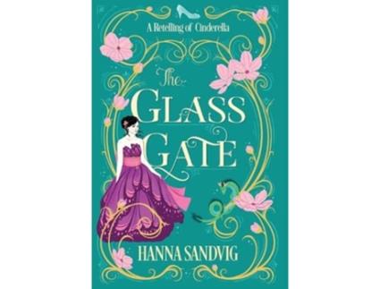 Livro The Glass Gate A Retelling of Cinderella Faerie Tale Romances de Hanna Sandvig (Inglês)