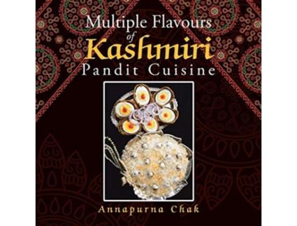 Livro Multiple Flavours of Kashmiri Pandit Cuisine de Annapurna Chak (Inglês)