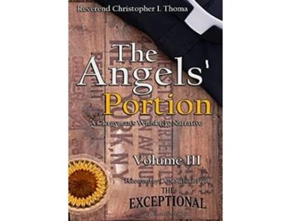 Livro The Angels Portion A Clergymans Whiskey Narrative Volume 3 de Christopher Ian Thoma (Inglês)
