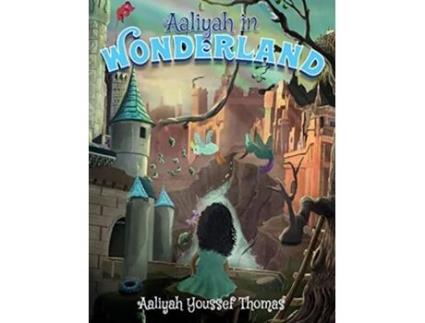 Livro Aaliyah in Wonderland de Aaliyah Youssef Thomas Carlos Zapata (Inglês)
