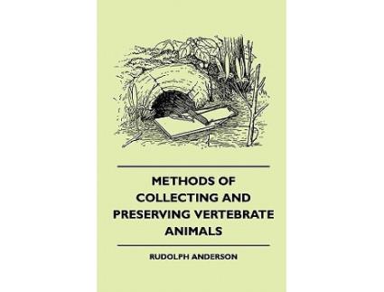Livro Methods of Collecting and Preserving Vertebrate Animals de Rudolph Anderson (Inglês)