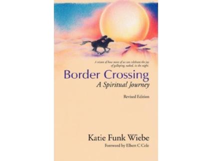 Livro Border Crossing A Spiritual Journey de Katie Funk Wiebe (Inglês)