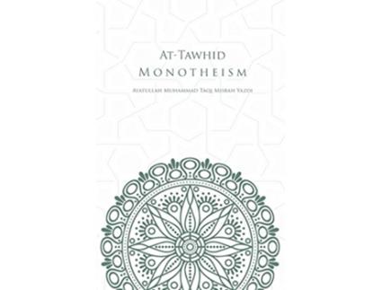 Livro AtTawhid or Monotheism de Muhammad Taqi Misbah Yazdi (Inglês)