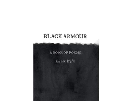 Livro Black Armour A Book of Poems de Elinor Wylie Martha Elizabeth Johnson (Inglês)