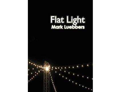 Livro Flat Light Crossroads Poetry de Mark Luebbers (Inglês)