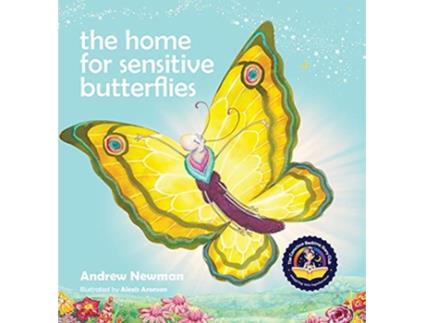 Livro The Home For Sensitive Butterflies Gently inviting sensitive souls to settle at home on earth Conscious Stories de Andrew Newman (Inglês - Capa Dura)