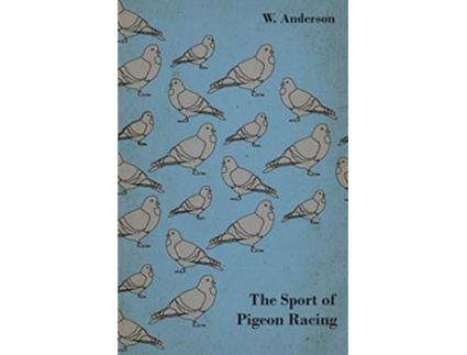 Livro The Sport of Pigeon Racing de W Anderson (Inglês)