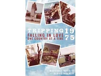 Livro Tripping 1975 Falling in Love One Country at a Time de Marshall Hockett Debbie Hockett (Inglês)