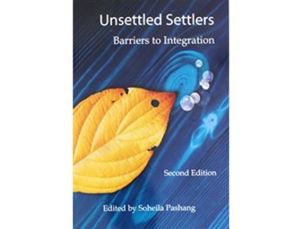 Livro Unsettled Settlers Barriers to Integration 2nd ed de Pashang Soheila (Inglês)