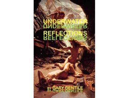 Livro Underwater Reflections de Gary Gentile (Inglês)
