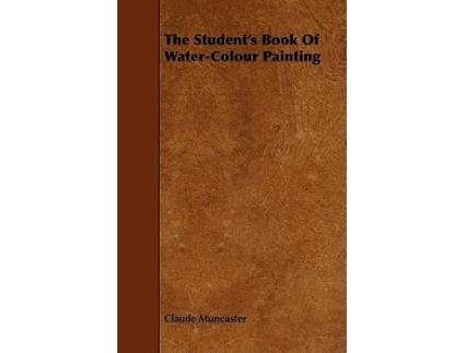Livro The Students Book of WaterColour Painting de Claude Muncaster (Inglês)