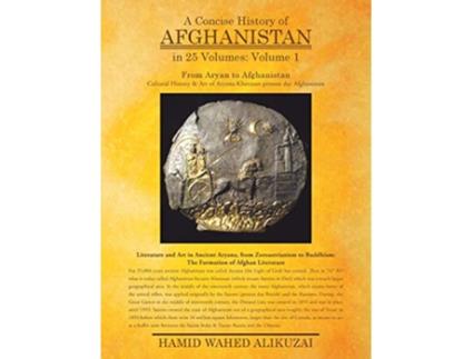 Livro A Concise History of Afghanistan in 25 Volumes Volume 1 de Hamid Wahed Alikuzai (Inglês)