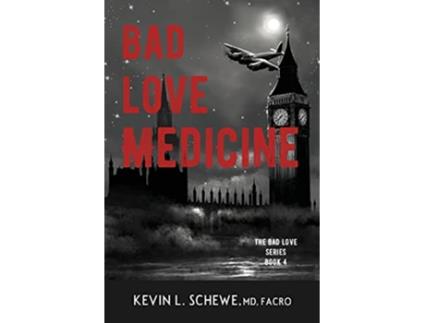 Livro Bad Love Medicine BOOK4 de Kevin L Schewe Md (Inglês)