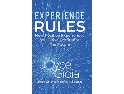 Livro Experience Rules How Positive Experiences Will Drive Profit into the Future de Joyce Gioia (Inglês - Capa Dura)