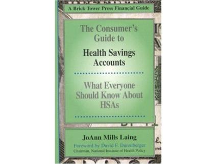 Livro CONSUMERS GUIDE TO HSAS Brick Tower Press Financial Guide de JOANN LAING MILLS (Inglês)