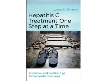 Livro Hepatitis C Treatment One Step at a Time Inspiration and Practical Tips for Successful Treatment de Lucinda Porter RN (Inglês)