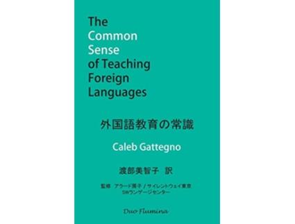 Livro The Common Sense of Teaching Foreign Languages Japanese Edition de Caleb Gattegno (Japonês)