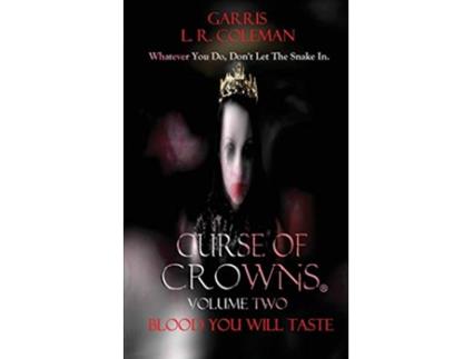 Livro Curse of Crowns Blood You Will Taste Blood You Will Taste The War on All Shores de Garris L R Coleman (Inglês)