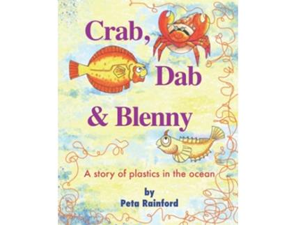 Livro Crab Dab Blenny A story of plastics in the ocean de Peta Rainford (Inglês)