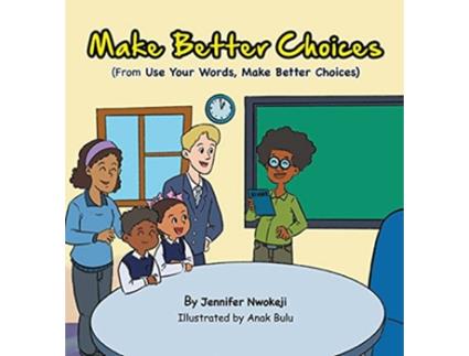 Livro Make Better Choices de Jennifer Nwokeji (Inglês)