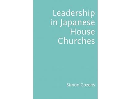 Livro Leadership in Japanese House Churches de Simon Cozens (Inglês)