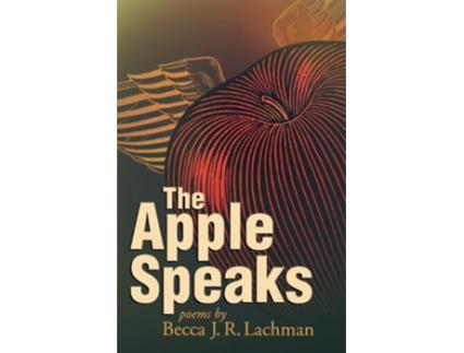 Livro The Apple Speaks Poems Dreamseeker Poetry de Becca J R Lachman (Inglês)